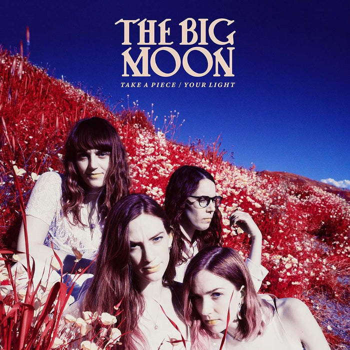 The Big Moon - Take A Piece / Your Light Vinyl 7" Vinyl Single 2019