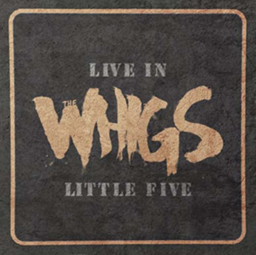 THE WHIGS Live In Little Five LP Vinyl NEW 2016