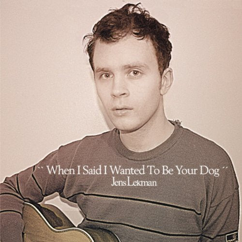 When I Said I Wanted to Be Your Dog VINYL