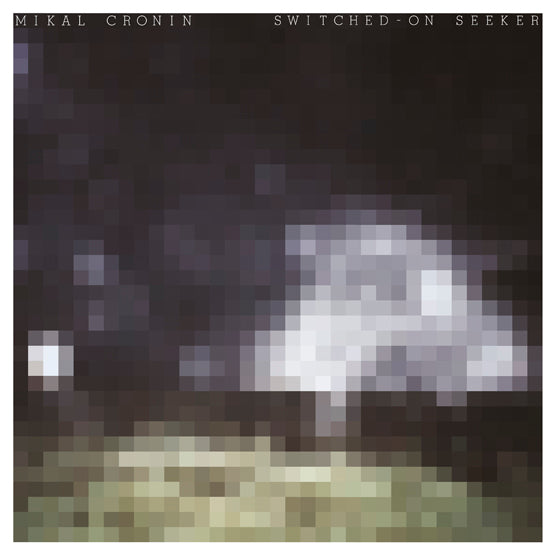 Mikal Cronin Switched On Seeker Vinyl LP 2020