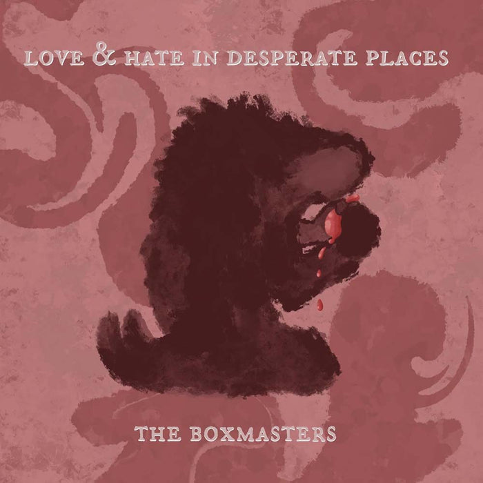 The Boxmasters Love & Hate In Desperate Places Vinyl LP 2024