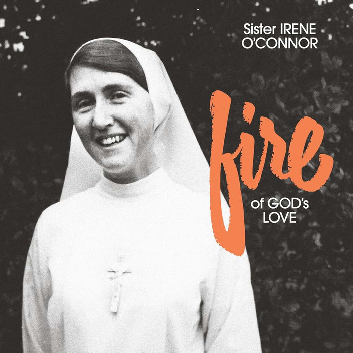 Sister Irene O'Connor Fire Of God's Love Vinyl LP 2025
