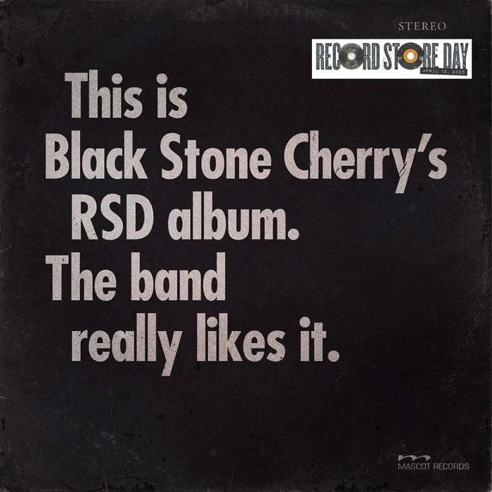 Black Stone Cherry This is Black Stone Cherry's RSD album. The band really likes it. CD RSD 2025