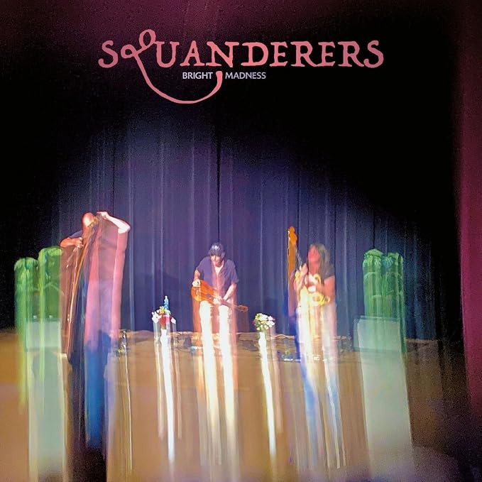 SQUANDERERS Bright Madness Vinyl LP 2026