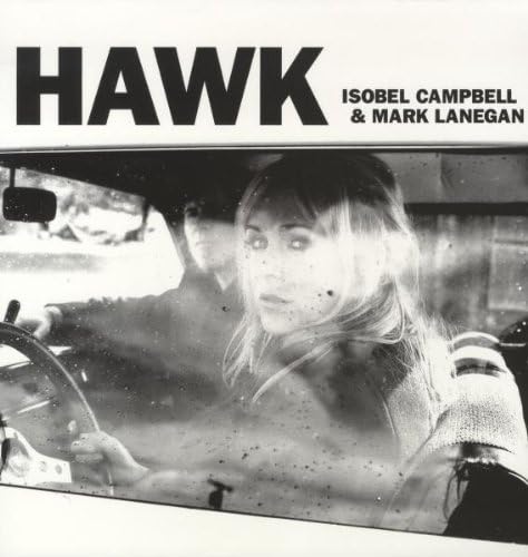 Isobel Campbell & Mark Lanegan Hawk Vinyl LP 2010