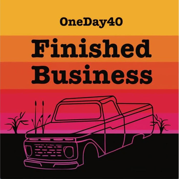 OneDay40 - Finished Business Vinyl LP 2026