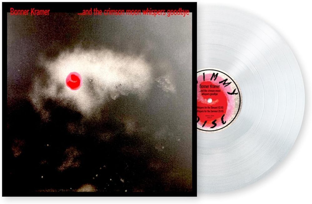 Bonner Kramer ...and the crimson moon whispers goodbye Vinyl LP Due Out 12/12/25