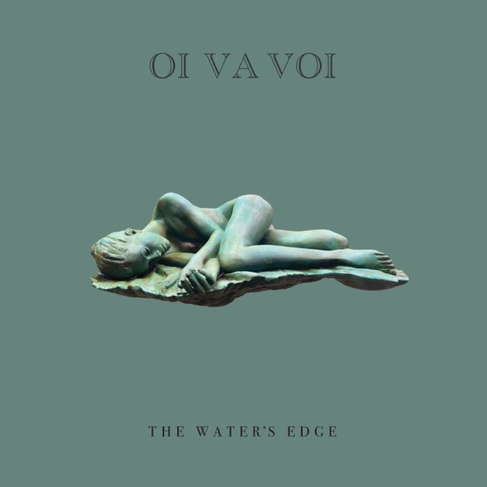 Oi Va Voi The Water's Edge Vinyl LP Dark Green Colour 2025