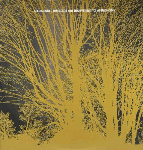 Nada Surf The Stars Are Indifferent To Astronomy Vinyl LP 2023