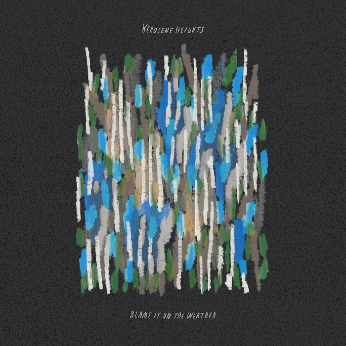 Kerosene Heights Blame It On The Weather Vinyl LP Due Out 14/08/26