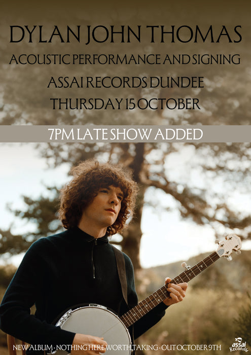 Dylan John Thomas Nothing Here Worth Taking Late Instore Performance & Signing Dundee Priority Entry with Pre-Order (7pm Thursday 15th October 2026)