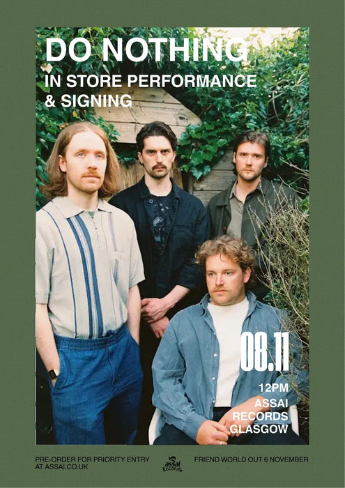 Do Nothing Friend World Instore Performance & Signing Glasgow Priority Entry with Pre-Order (12pm Sunday 8th November 2026)