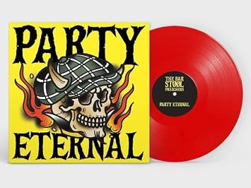 THE BAR STOOL PREACHERS  PARTY ETERNAL Vinyl LP Due Out 30/10/26