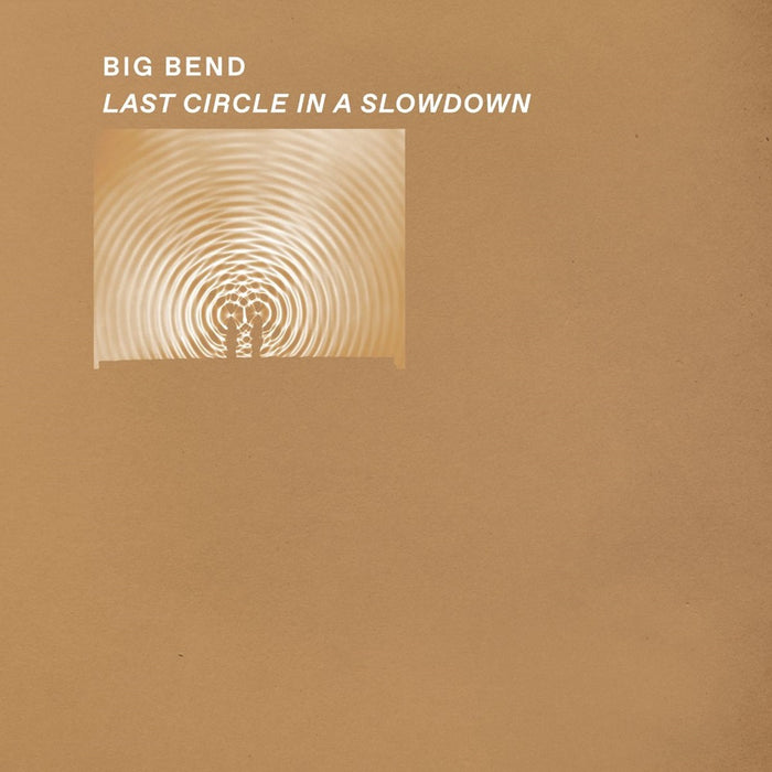 Big Bend Last Circle in a Slowdown Vinyl LP Clear Colour 2024