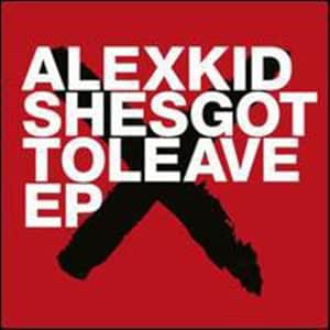 Alexkid Shesgottoleave Vinyl EP 2011