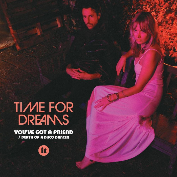 Time For Dreams You've Got A Friend 7" Vinyl Single 2018