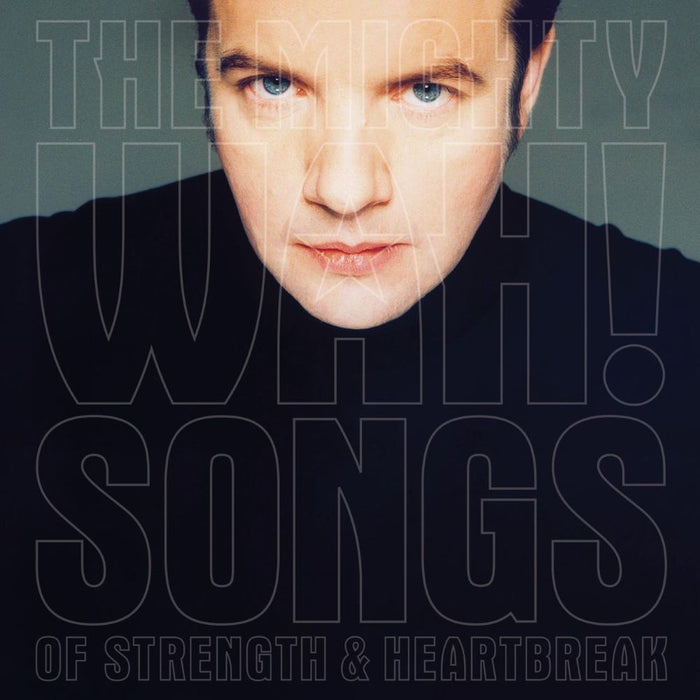 Pete Wylie & The Mighty Wah! Songs Of Strength & Heartbreak Vinyl LP Deluxe 2025