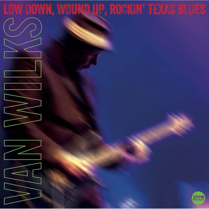 Van Wilks Low Down, Wound Up, Rockin' Texas Blues Vinyl LP Due Out 12/06/26
