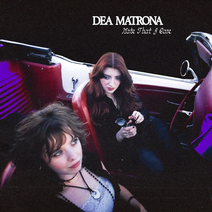 Dea Matrona Hate That I Care Vinyl LP Due Out 05/06/26