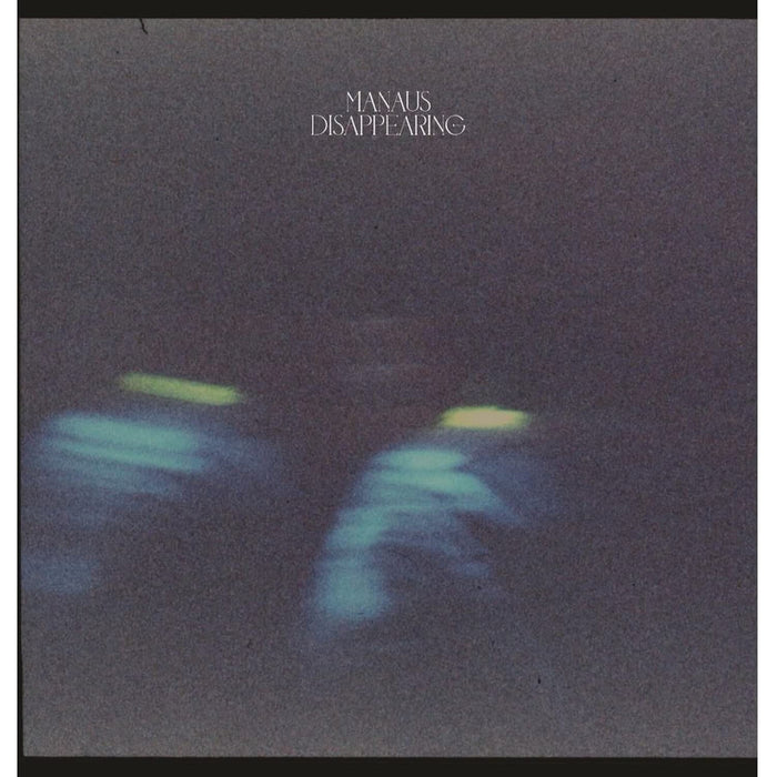Manaus Disappearing Vinyl LP Due Out 17/07/26