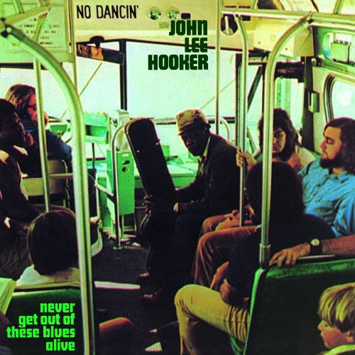 JOHN LEE HOOKER NEVER GET OUT OF THESE BLUES ALIVE LP VINYL 33RPM NEW