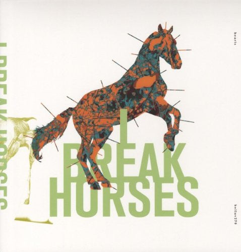 I BREAK HORSES TO HEARTS LP VINYL ALTERNATIVE NEW