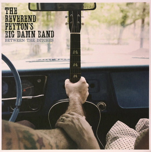 REVEREND PEYTONS BIG DAMN BAND BETWEEN THE DITCHES LP VINYL NEW 33RPM