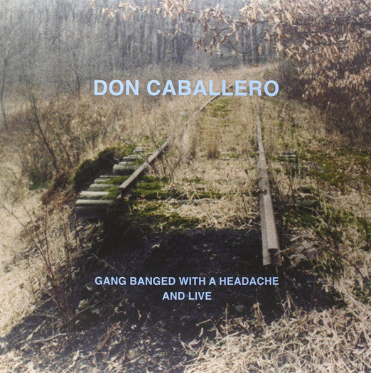 DON CABALLERO GANG BANGED WITH A HEADACHE & LIVE LP VINYL NEW (US) 33RPM
