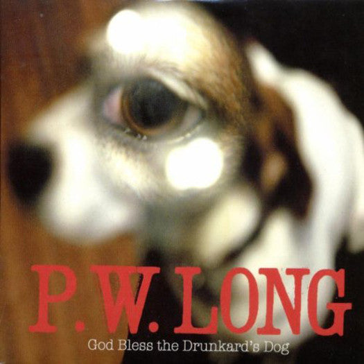 P.W. Long God Bless the Drunkard's Dog Vinyl LP 2006