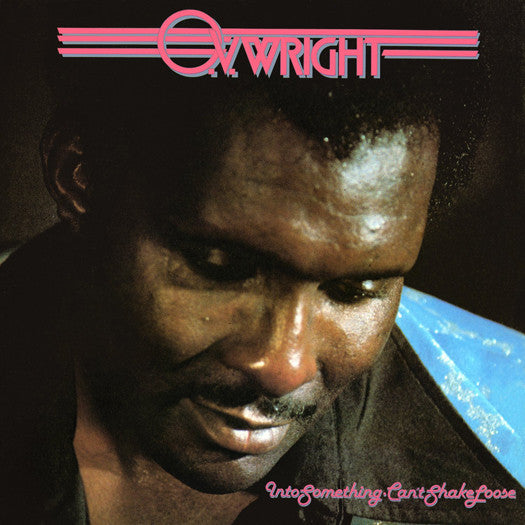 OV WRIGHT INTO SOMETHING CANT SHAKE LOOSE LP VINYL NEW 2014 33RPM
