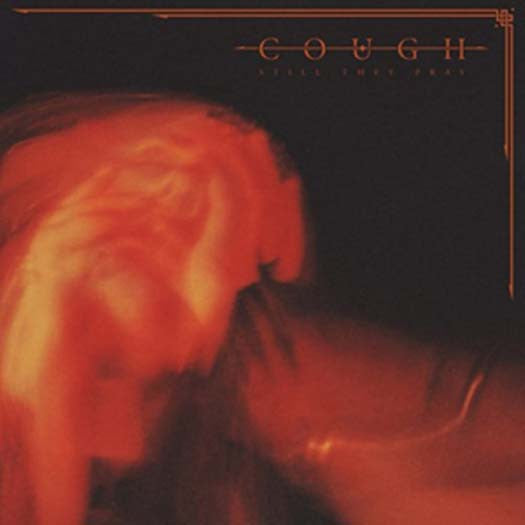 COUGH STILL THEY PRAY 2LP VINYL NEW