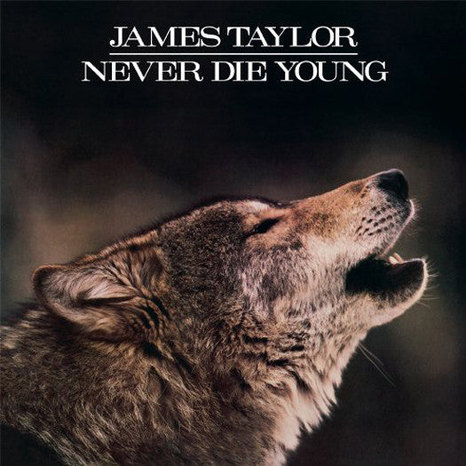 JAMES TAYLOR NEVER DIE YOUNG LIMITED EDITION LP VINYL NEW (US) 33RPM