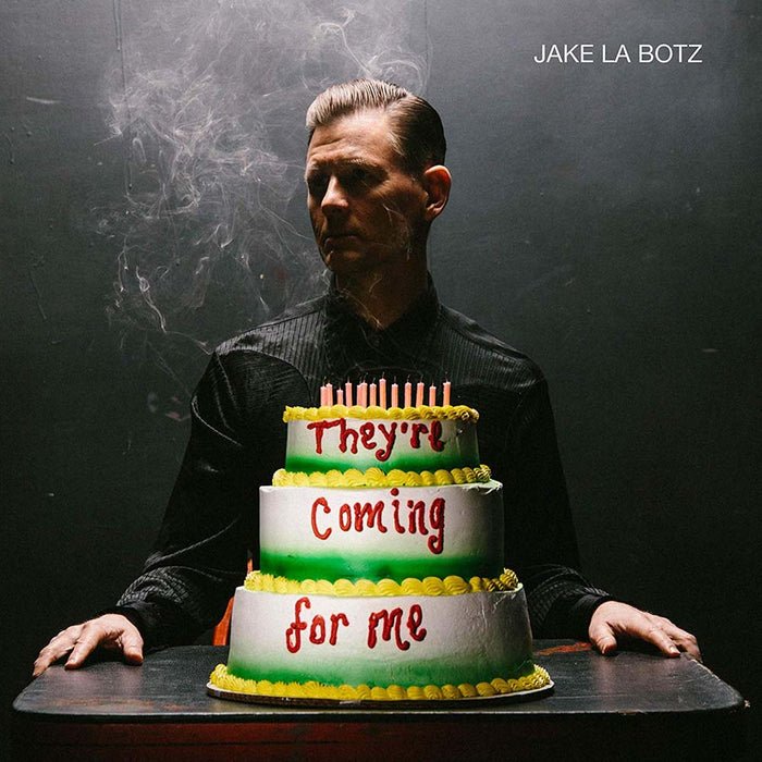 Jake La Botz They're Coming For Me Vinyl LP 2019