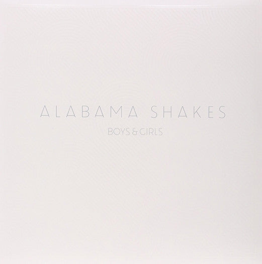 ALABAMA SHAKES BOYS AND GIRLS LP VINYL NEW 33RPM