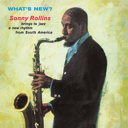 SONNY ROLLINS What's New LP Vinyl NEW 2016