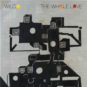 WILCO THE WHOLE LOVE DOUBLE LP VINYL 33RPM AND CD NEW 2011