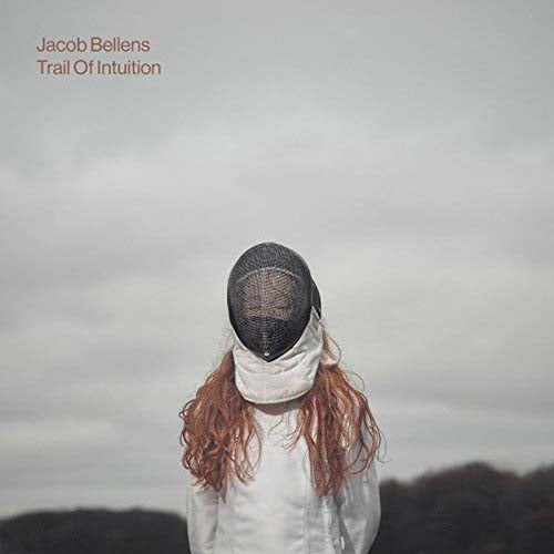 Jacob Bellens Trail Of Intuition Vinyl LP 2018