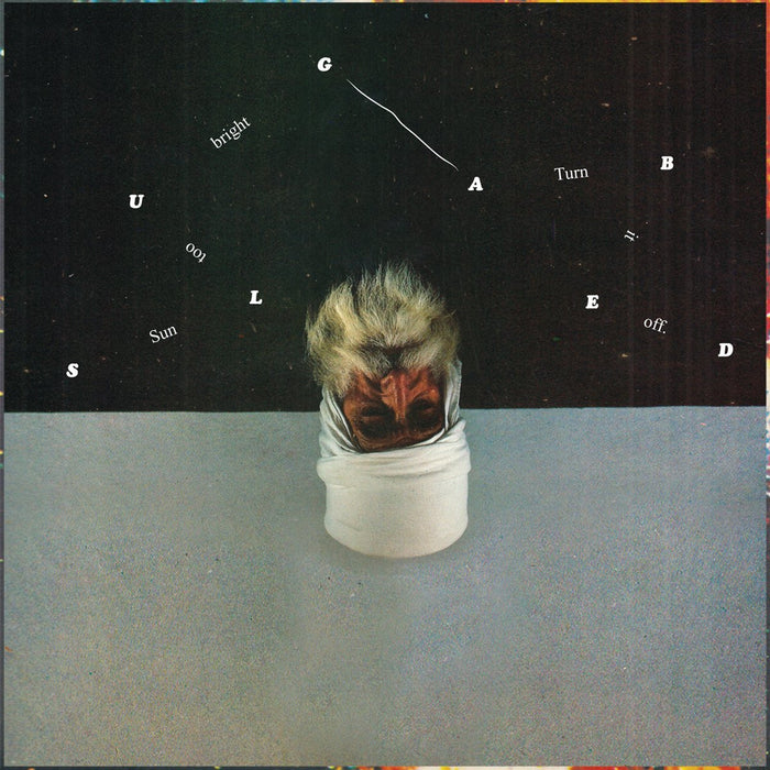 Sun Too Bright Turn It Off VINYL