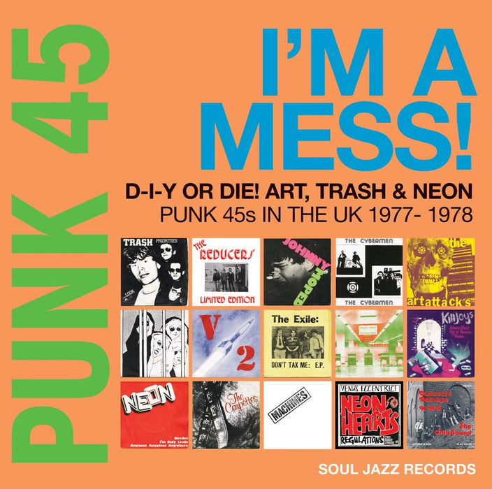 Soul Jazz Records Presents Punk 45: I'm A Mess! D-I-Y Or Die! Art, Trash & Neon - Punk 45S In The UK 1977-78 Vinyl LP Bonus 7" RSD 2022