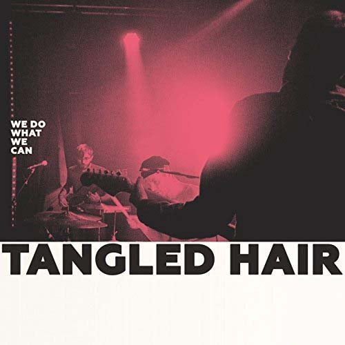 Tangled Hair We Do What We Can Vinyl LP 2018