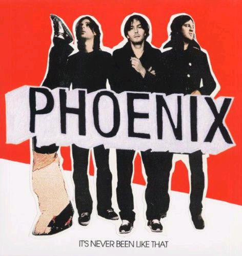 PHOENIX ITS NEVER BEEN LIKE THAT 2006 LP VINYL NEW 33RPM
