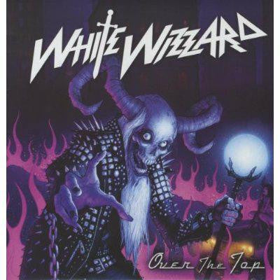 WHITE WIZZARD TO OVER THE TOP [2010] HEAVY LP VINYL NEW 33RPM