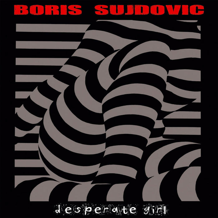 Boris Sujdovic Desperate Girl Vinyl LP New 2013