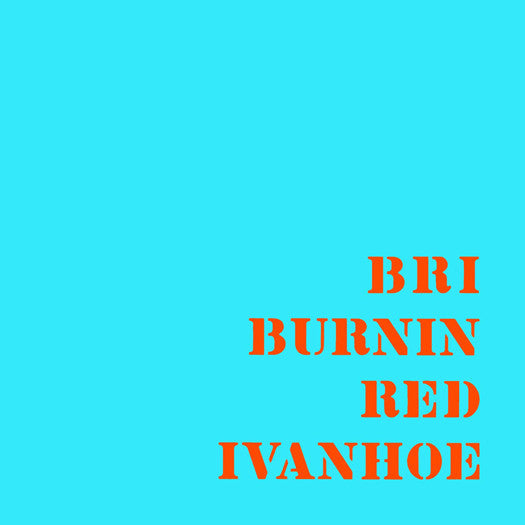 BURNIN RED IVANHOE BRI LP VINYL 33RPM NEW