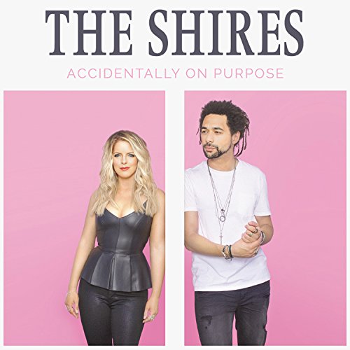 THE SHIRES Accidentally On Purpose VINYL LP NEW 2018