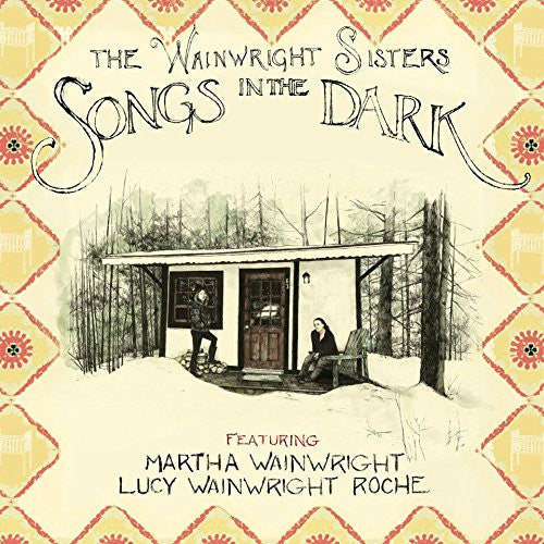 THE WAINWRIGHT SISTERS SONGS IN THE DARK LP VINYL NEW 33RPM